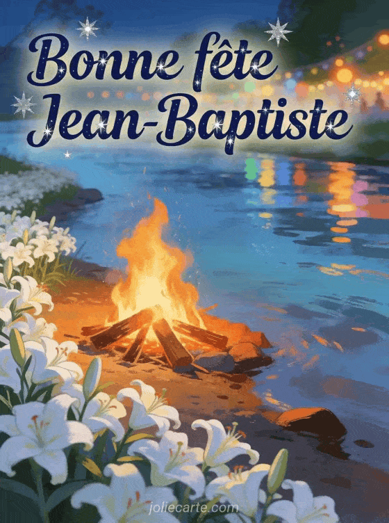 Bonne fête Jean-Baptiste - Fetes jean baptiste