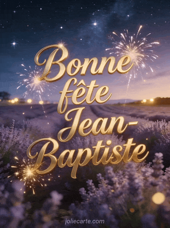 Bonne fête Jean-Baptiste - Fete st jean baptiste