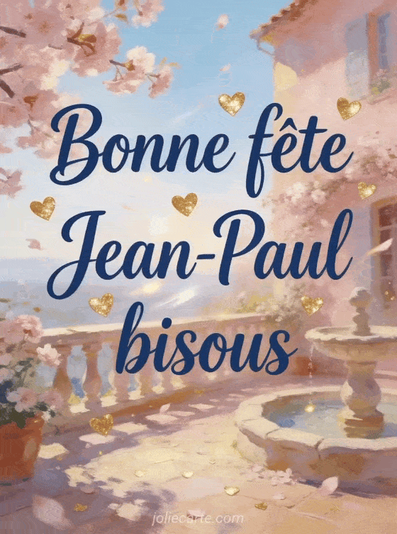 Bonne fête Jean-Paul - Bonne fete jean paul bisous