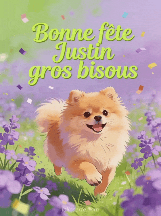 Bonne fête Justin - Bonne fete justin gros bisous