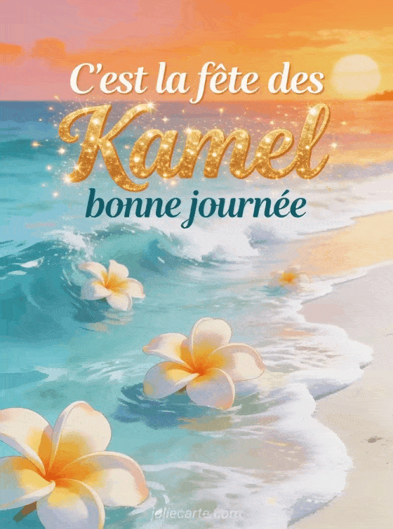 Bonne fête Kamel - Bonne fete kamel fleurs