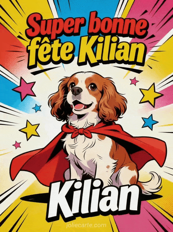 Bonne fête Kilian - Bonne fete kilian drole
