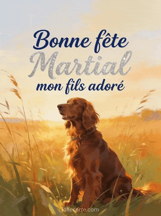 Bonne fête Martial - Bonne fete martial mon fils