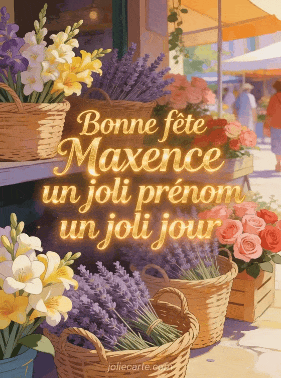 Bonne fête Maxence - Bonne fete maxence image