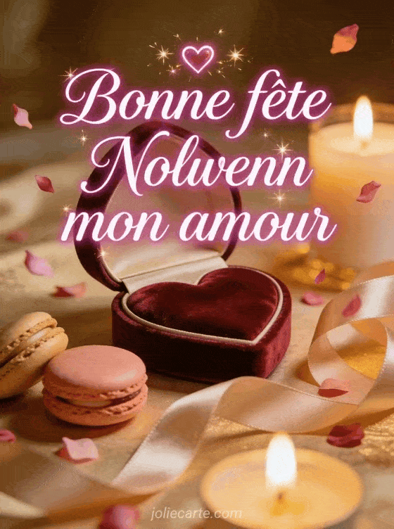 Bonne fête Nolwenn - Bonne fete nolwenn mon amour