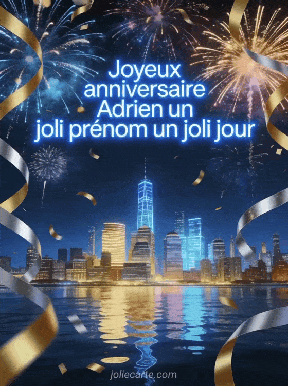 Joyeux anniversaire Adrien - Carte joyeux anniversaire adrien