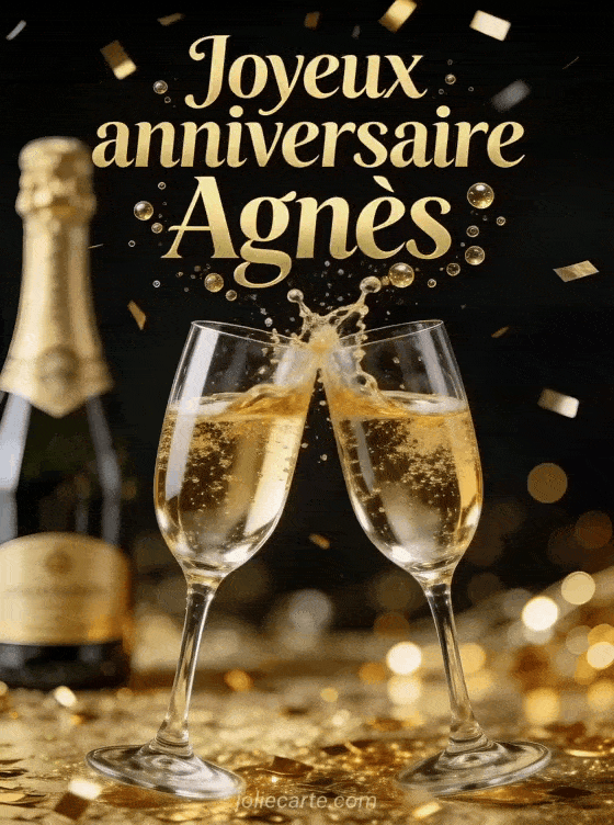 Joyeux anniversaire Agnes - Agnes champagne