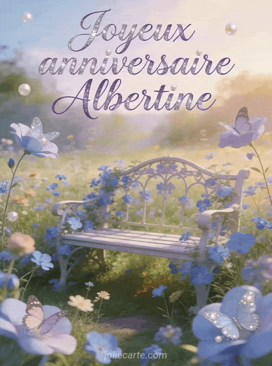 Joyeux anniversaire Albertine - Carte joyeux anniversaire albertine gratuite