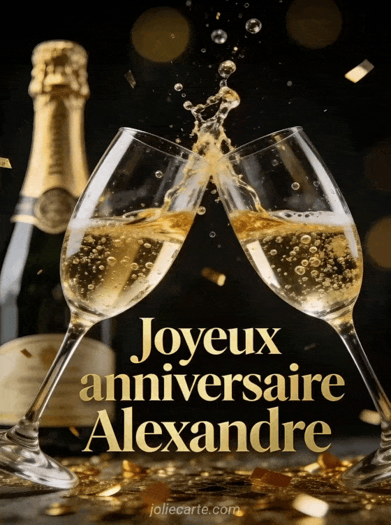 Joyeux anniversaire Alexandre - Joyeux anniversaire alexandre champagne