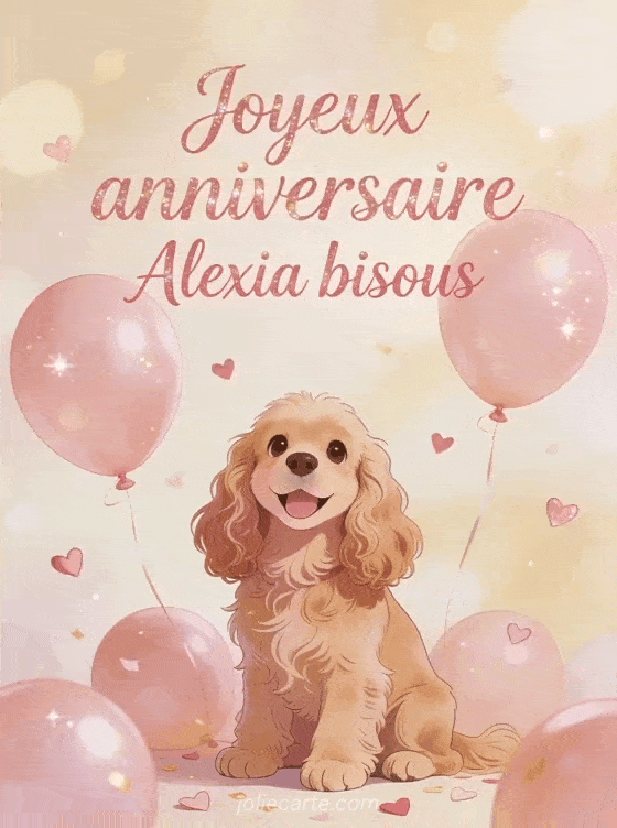 Joyeux anniversaire Alexia - Joyeux anniversaire alexia bisous