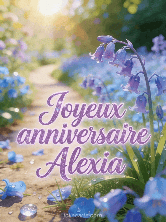 Joyeux anniversaire Alexia - Carte joyeux anniversaire alexia gratuite