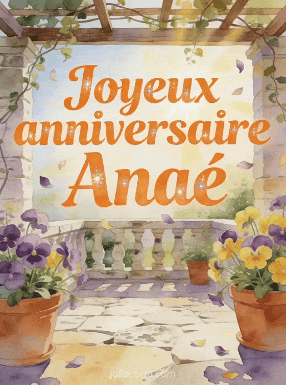 Joyeux anniversaire Anaé - Joyeux anniversaire anae fleurs