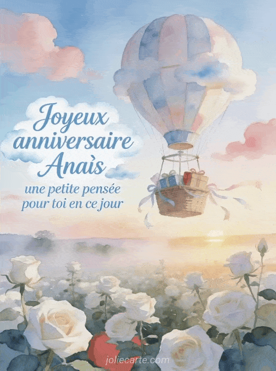Joyeux anniversaire Anaïs - Jolie carte joyeux anniversaire anais