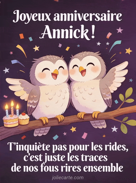 Joyeux anniversaire Annick - Joyeux anniversaire annick rigolo