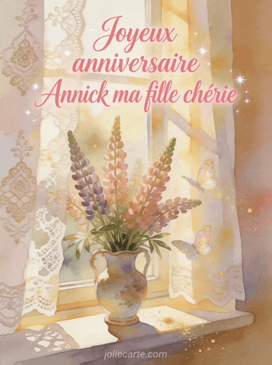 Joyeux anniversaire Annick - Joyeux anniversaire annick ma fille