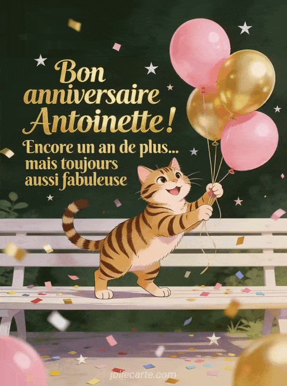 Joyeux anniversaire Antoinette - Bon anniversaire antoinette