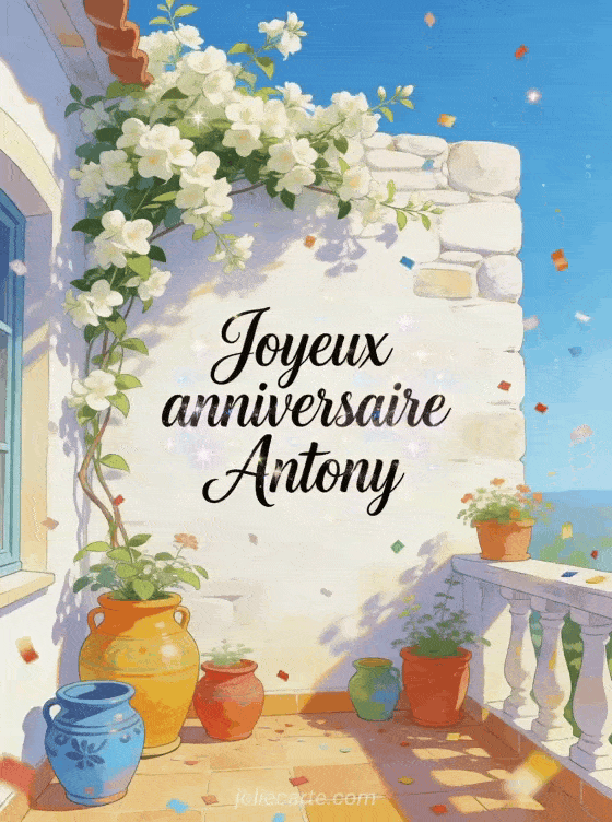 Joyeux anniversaire Antony - Carte joyeux anniversaire antony gratuite