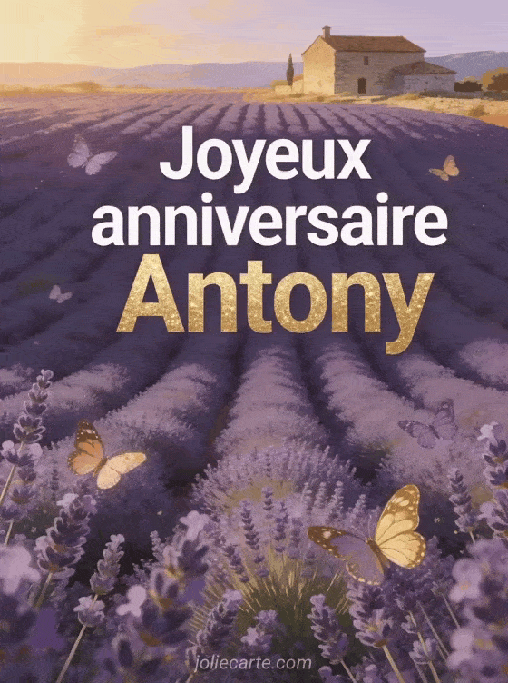 Joyeux anniversaire Antony - Carte joyeux anniversaire antony