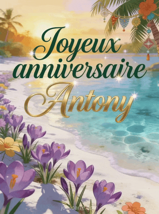 Joyeux anniversaire Antony - Joyeux anniversaire antony image