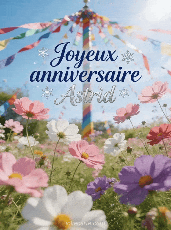 Joyeux anniversaire Astrid - Carte joyeux anniversaire astrid