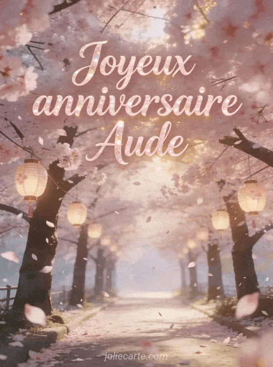 Joyeux anniversaire Aude - Carte joyeux anniversaire aude