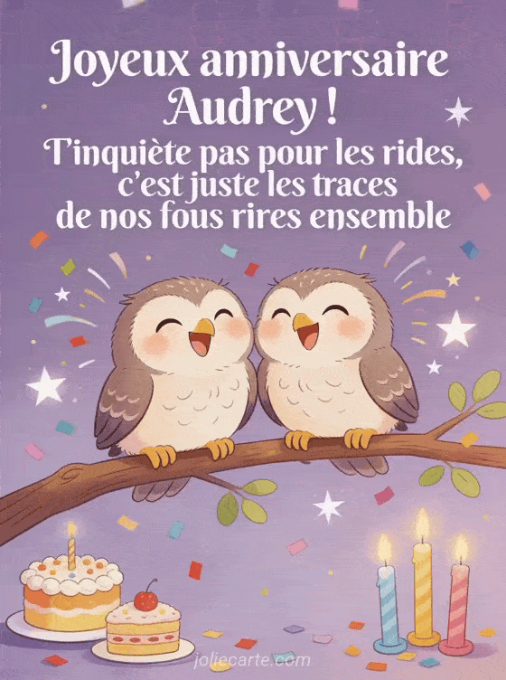 Joyeux anniversaire Audrey - Joyeux anniversaire audrey rigolo