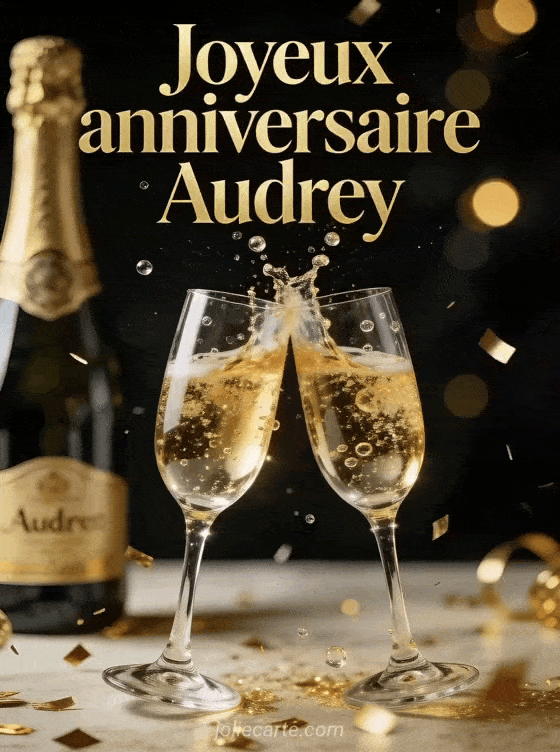 Joyeux anniversaire Audrey - Audrey champagne