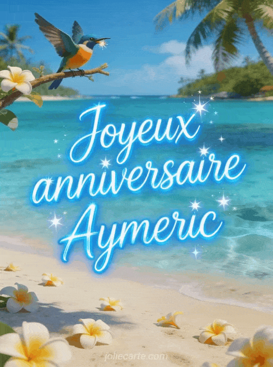 Joyeux anniversaire Aymeric - Joyeux anniversaire aymeric gif anime