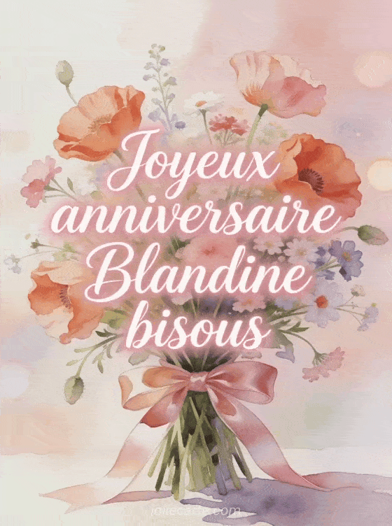 Joyeux anniversaire Blandine - Joyeux anniversaire blandine bisous