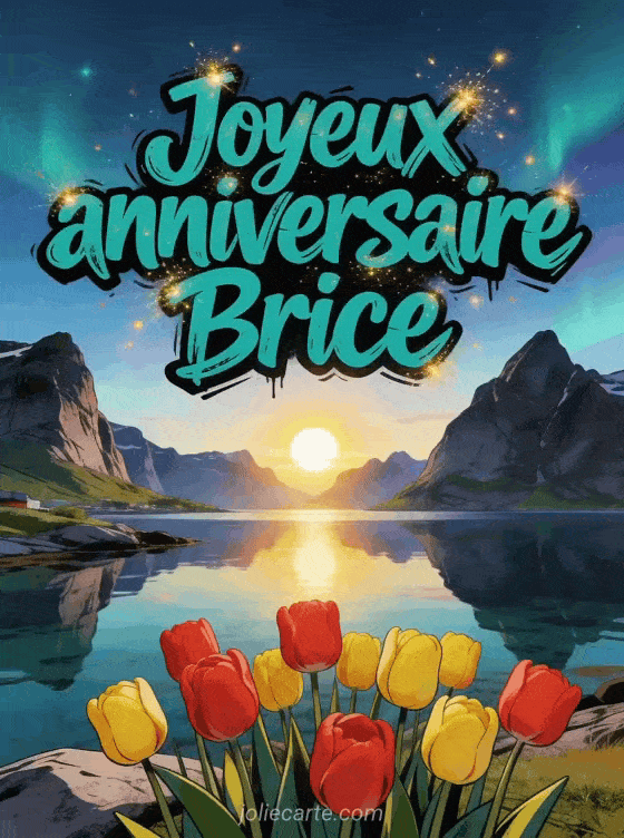 Joyeux anniversaire Brice - Carte joyeux anniversaire brice
