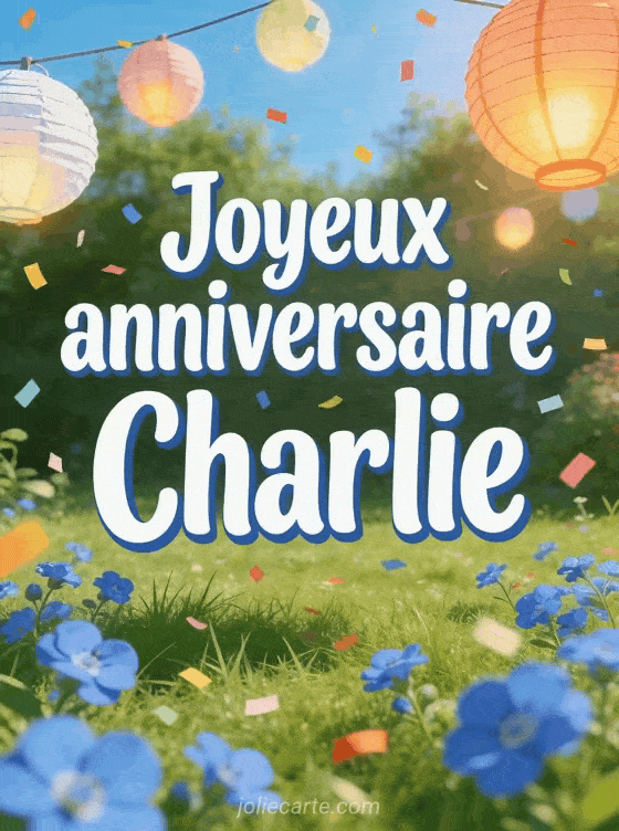 Joyeux anniversaire Charlie - Carte joyeux anniversaire charlie