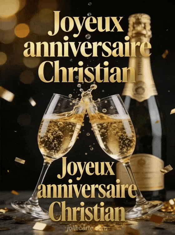 Joyeux anniversaire Christian - Joyeux anniversaire christian champagne