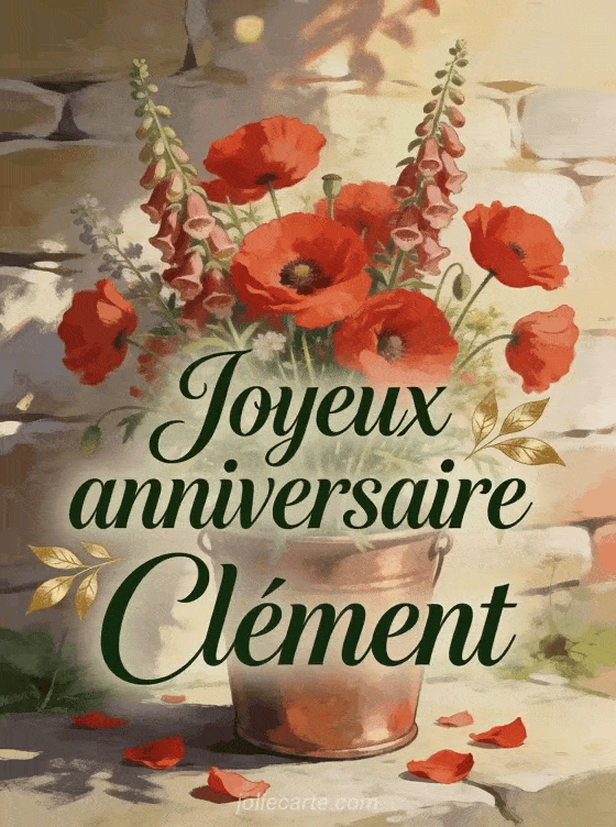 Joyeux anniversaire Clément - Joyeux anniversaire clement fleurs