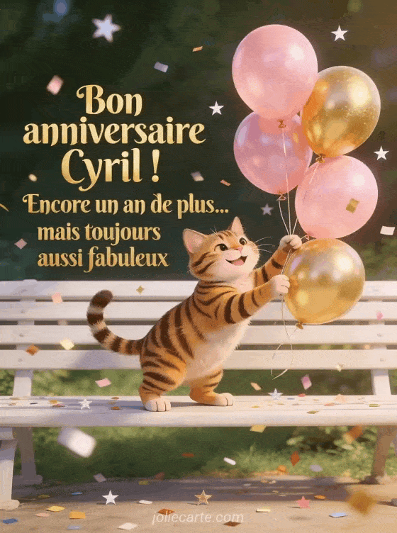Joyeux anniversaire Cyril - Bon anniversaire cyril