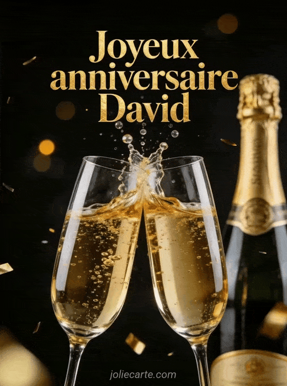 Joyeux anniversaire David - Joyeux anniversaire david champagne