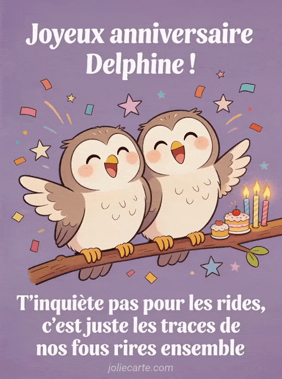 Joyeux anniversaire Delphine - Joyeux anniversaire delphine rigolo