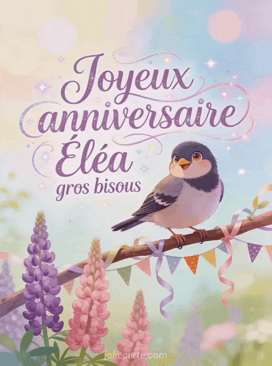Joyeux anniversaire Éléa - Joyeux anniversaire elea gros bisous
