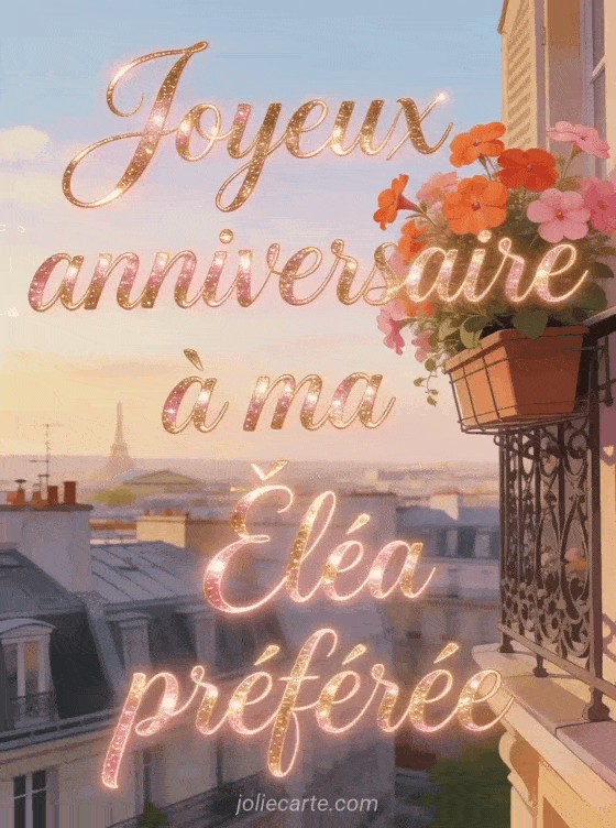 Joyeux anniversaire Éléa - Carte joyeux anniversaire elea gratuite