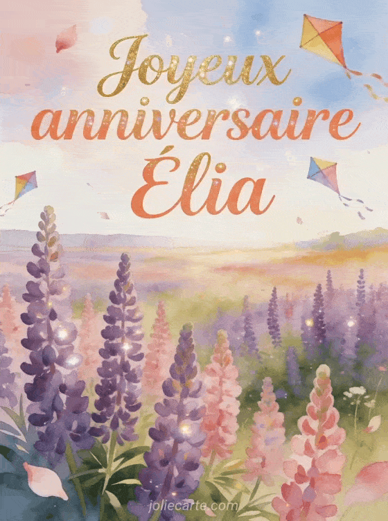 Joyeux anniversaire Élia - Carte joyeux anniversaire elia gratuite