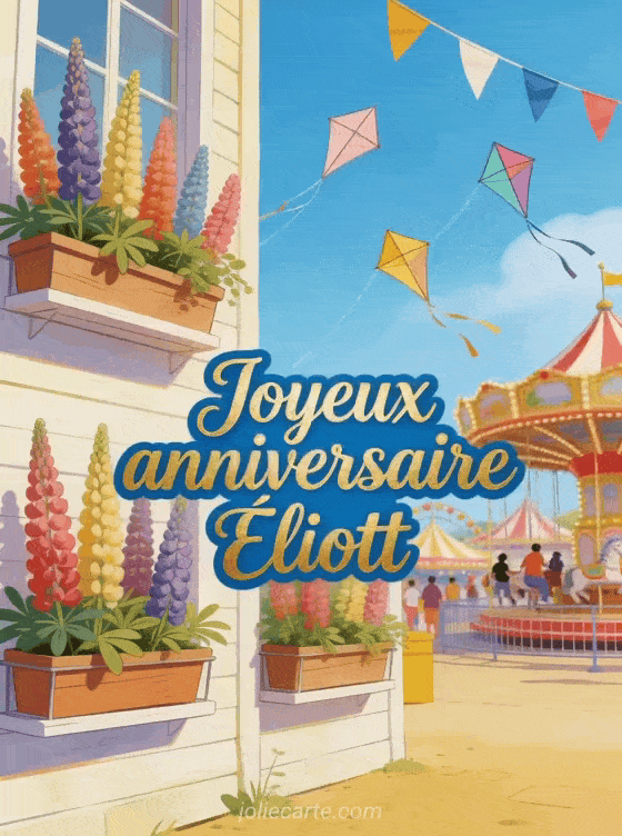Joyeux anniversaire Éliott - Joyeux anniversaire eliott gif