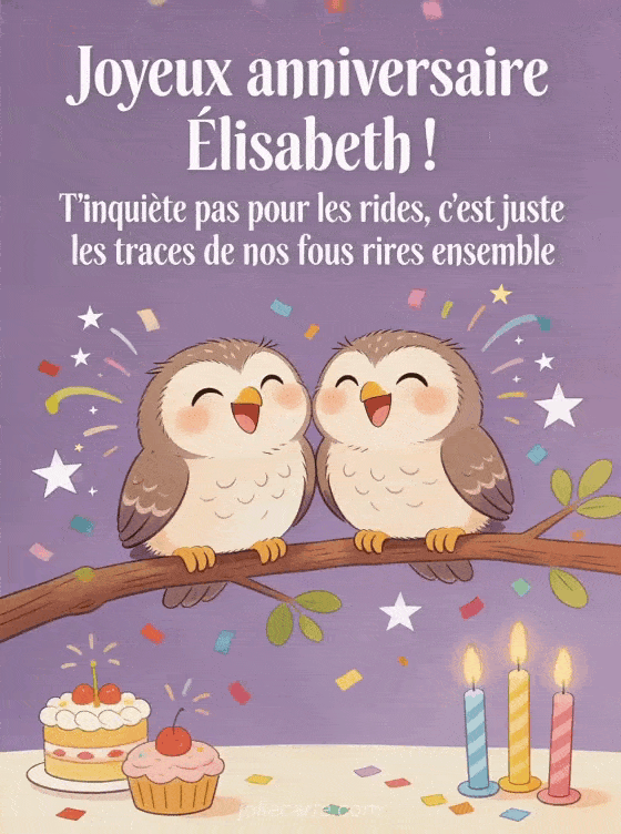 Joyeux anniversaire Elisabeth - Elisabeth rigolo