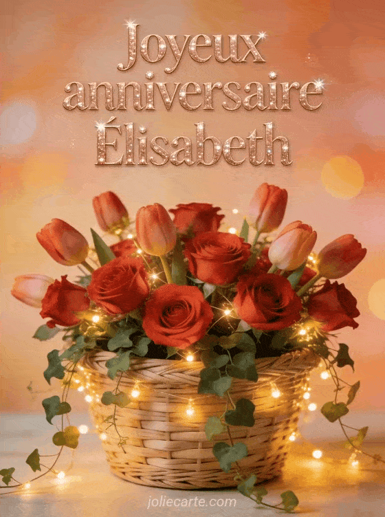 Joyeux anniversaire Élisabeth - Carte joyeux anniversaire elisabeth gratuite