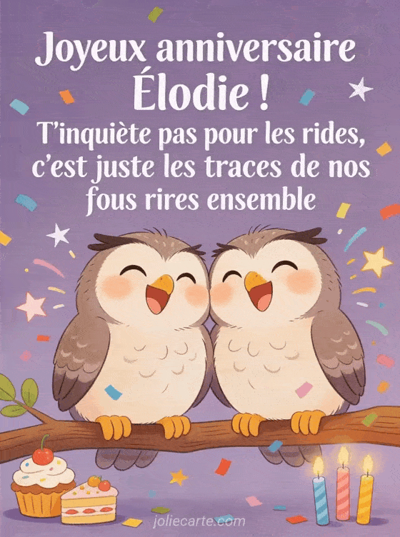 Joyeux anniversaire Élodie - Joyeux anniversaire elodie rigolo