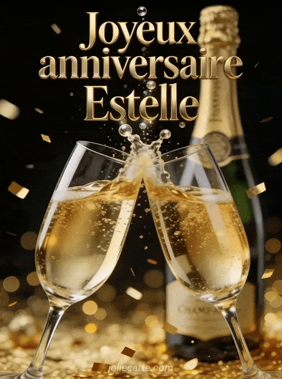 Joyeux anniversaire Estelle - Joyeux anniversaire estelle champagne