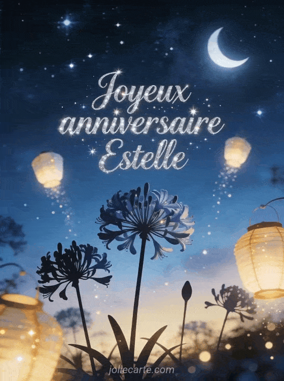 Joyeux anniversaire Estelle - Jolie carte joyeux anniversaire estelle