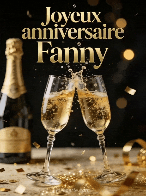 Joyeux anniversaire Fanny - Joyeux anniversaire fanny champagne
