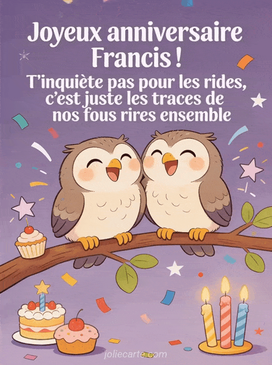 Joyeux anniversaire Francis - Joyeux anniversaire francis rigolo