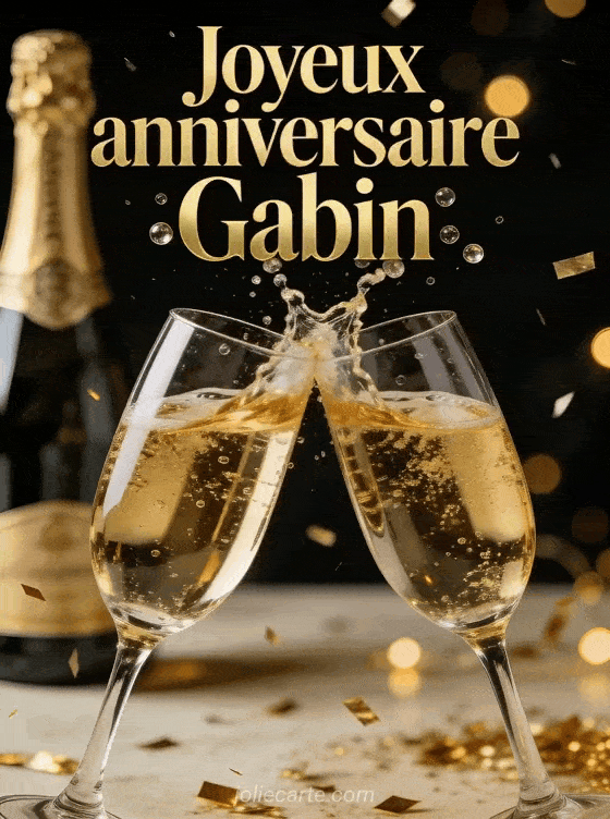 Joyeux anniversaire Gabin - Joyeux anniversaire gabin champagne