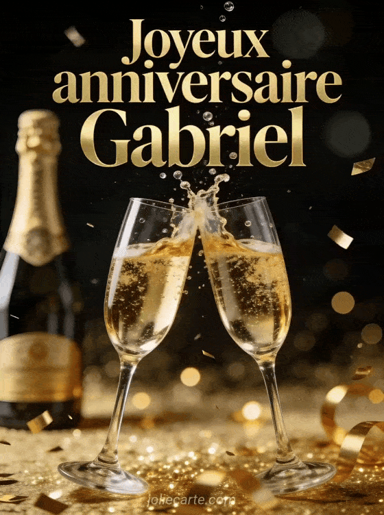 Joyeux anniversaire Gabriel - Gabriel champagne