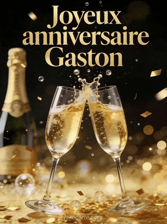 Joyeux anniversaire Gaston - Gaston champagne